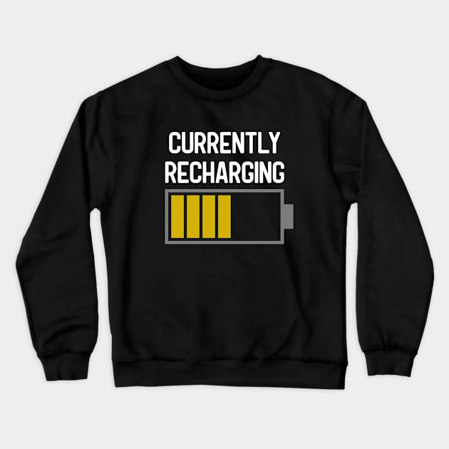 Currently Recharging, sleepy time, naptime, chilling, relaxing, battery charging Crewneck Sweatshirt by MidnightSky07